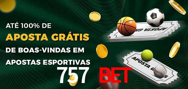 757 bet Ate 100% de Aposta Gratis